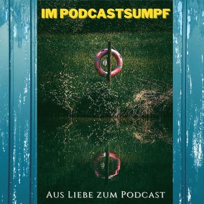 Im Podcastsumpf - Die Auserwählten!
