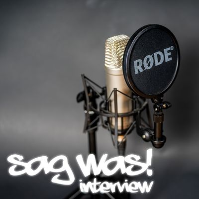 Sag was! Interview