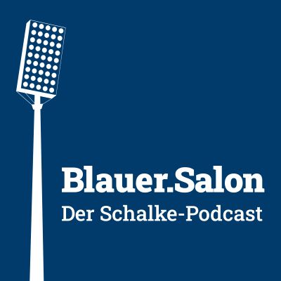 Schalke-Podcast Blauer.Salon
