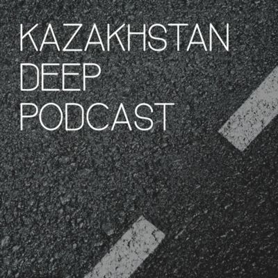 Kazakhstan Deep Podcast