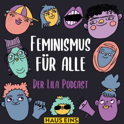 Feminismus für alle. Der Lila Podcast.