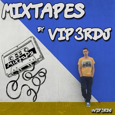 Mixtapes by Vip3rDJ