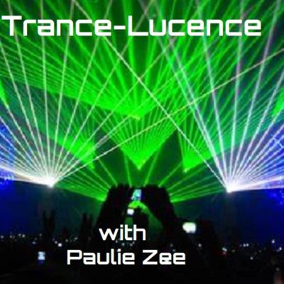 Trance-Lucence with Paulie Zee