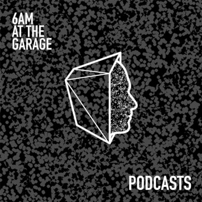 6AM AT THE GARAGE's Podcasts