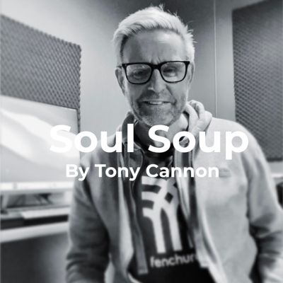 Tony Cannon - The Soul Soup Show