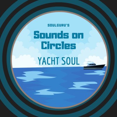 Soulguru's Sounds On Circles 'Yacht Soul'