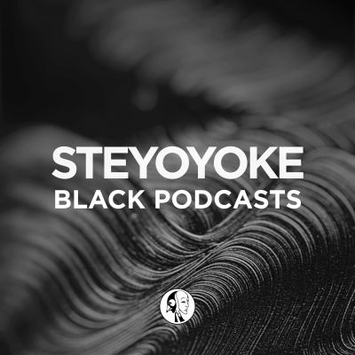 STEYOYOKE BLACK - PODCAST