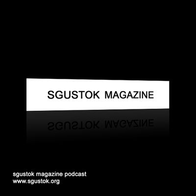 Sgustok Magazine Podcast