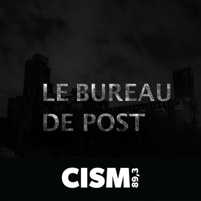 CISM 89.3 : Le bureau de post