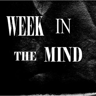 Week In The Mind