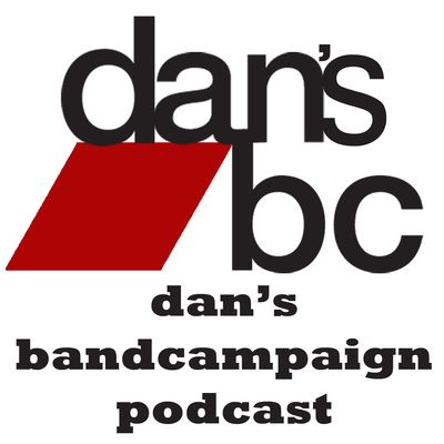 Dan's BandCampaign Podcast