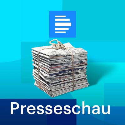 Presseschau - Deutschlandfunk