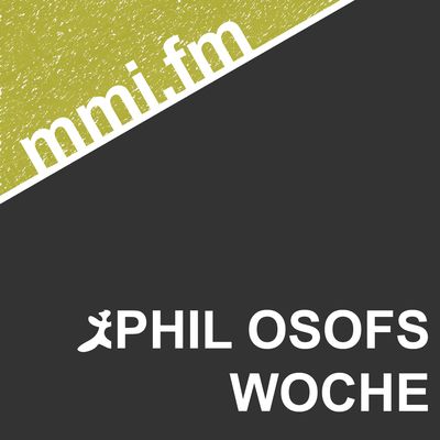 Phil Osofs Woche – mmi.fm
