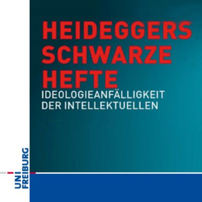 Heideggers „Schwarze Hefte“ – Ideologieanfälligkeit der Intellektuellen