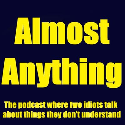 Almost Anything Podcast
