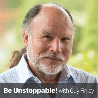 Be Unstoppable! with Guy Finley
