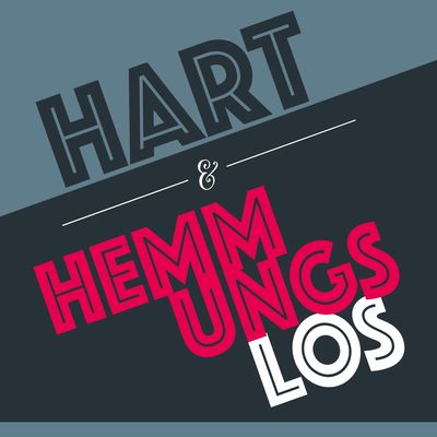 Hart & Hemmungslos