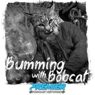 Bumming with Bobcat