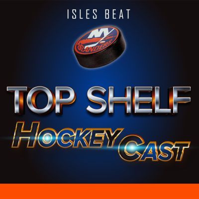 TOP SHELF HOCKEYCAST - Isles Beat