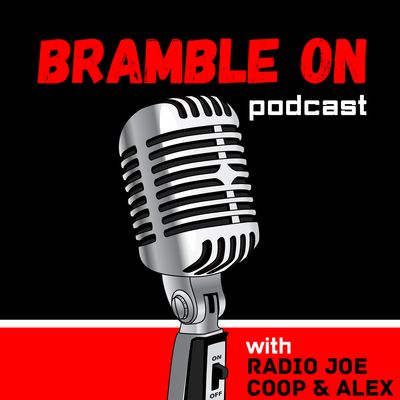 Bramble On Podcast