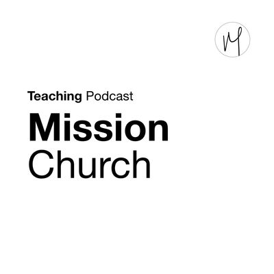 Mission Church Podcast