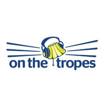 On The Tropes, Official Podcast of TV Tropes