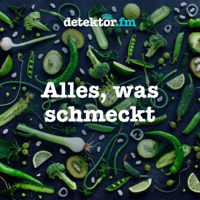 detektor.fm-Podcast | Alles, was schmeckt