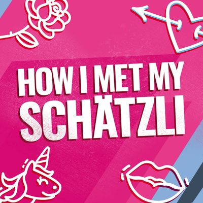 How I met my Schätzli