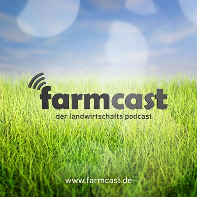 farmcast - der landwirtschafts podcast