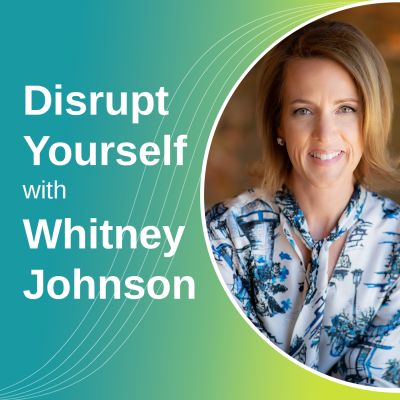 Disrupt Yourself Podcast with Whitney Johnson