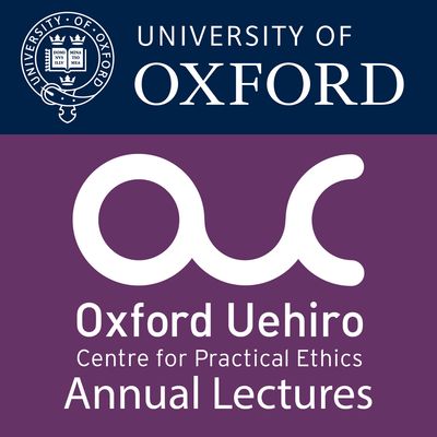 Uehiro Lectures: Practical solutions for ethical challenges