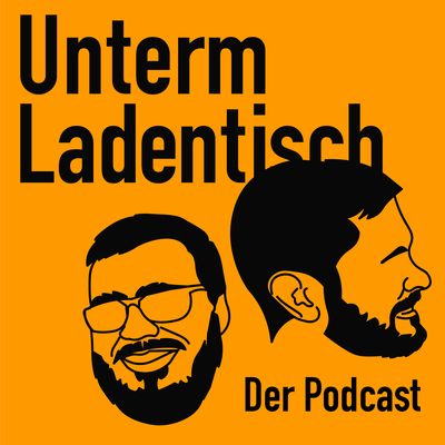 Unterm Ladentisch – Der Podcast