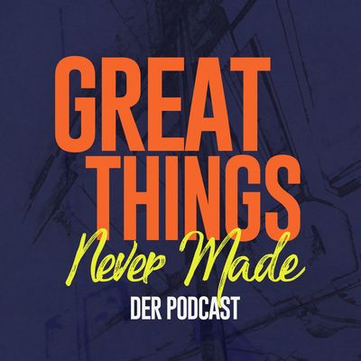 Great Things Never Made