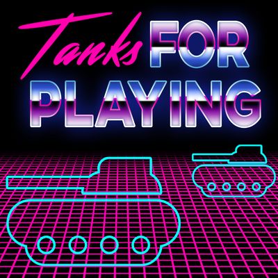 Tanks For Playing!