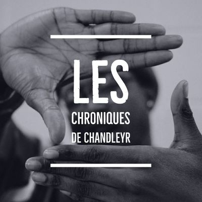 Les chroniques de Chandleyr