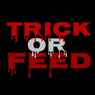 Trick or Feed