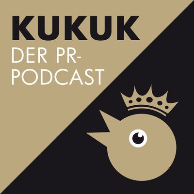 KUKUK â der PR-Podcast. FÃ¼r Entscheiderinnen und Entscheider.