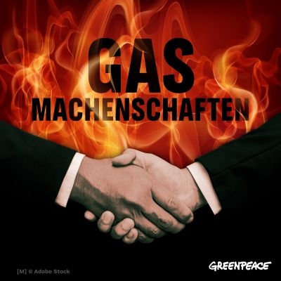 Gas-Machenschaften - ein Investigativ-Podcast von Greenpeace