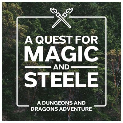 A Quest for Magic and Steele - DnD A Dungeons and Dragons Adventure