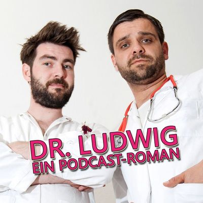 Dr. Ludwig - Ein Podcast-Roman