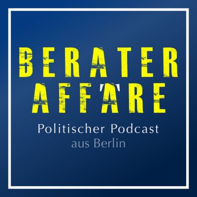 Berateraffäre | Politik-Podcast aus Berlin