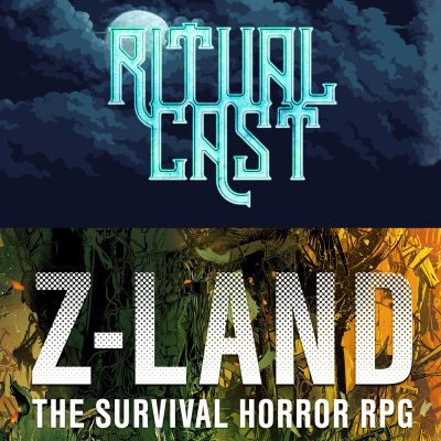 Ritual Cast & Z-LAND TTRPG Podcast