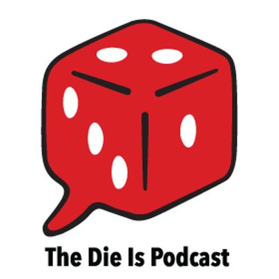 The Die Is Podcast