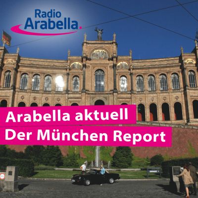 Arabella aktuell – der München Report