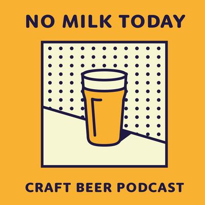 No Milk Today - Der Craft Beer Podcast