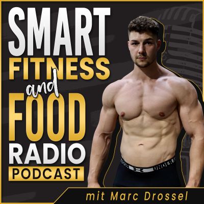 Smart Fitness and Food Radio | Ernährung, Training, Lebensmittel, Abnehmen, Muskelaufbau, Gesundheit