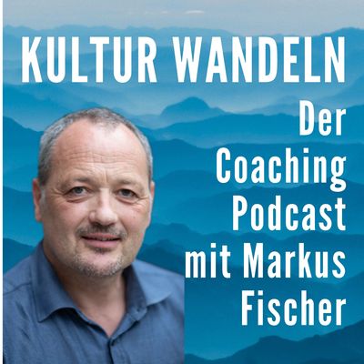 Kultur wandeln - Der kritische Coaching Podcast