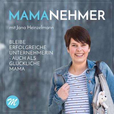 Mamanehmer Podcast für selbstständige Mamas