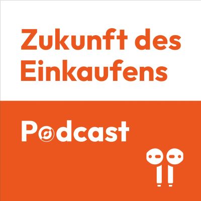 Zukunft des Einkaufens Podcast