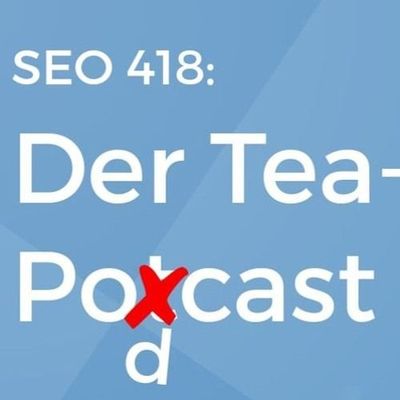 SEO 418 Teapodcast
